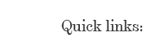 Quick links